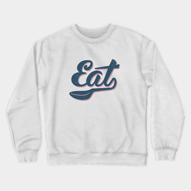 EAT Crewneck Sweatshirt by gotoup